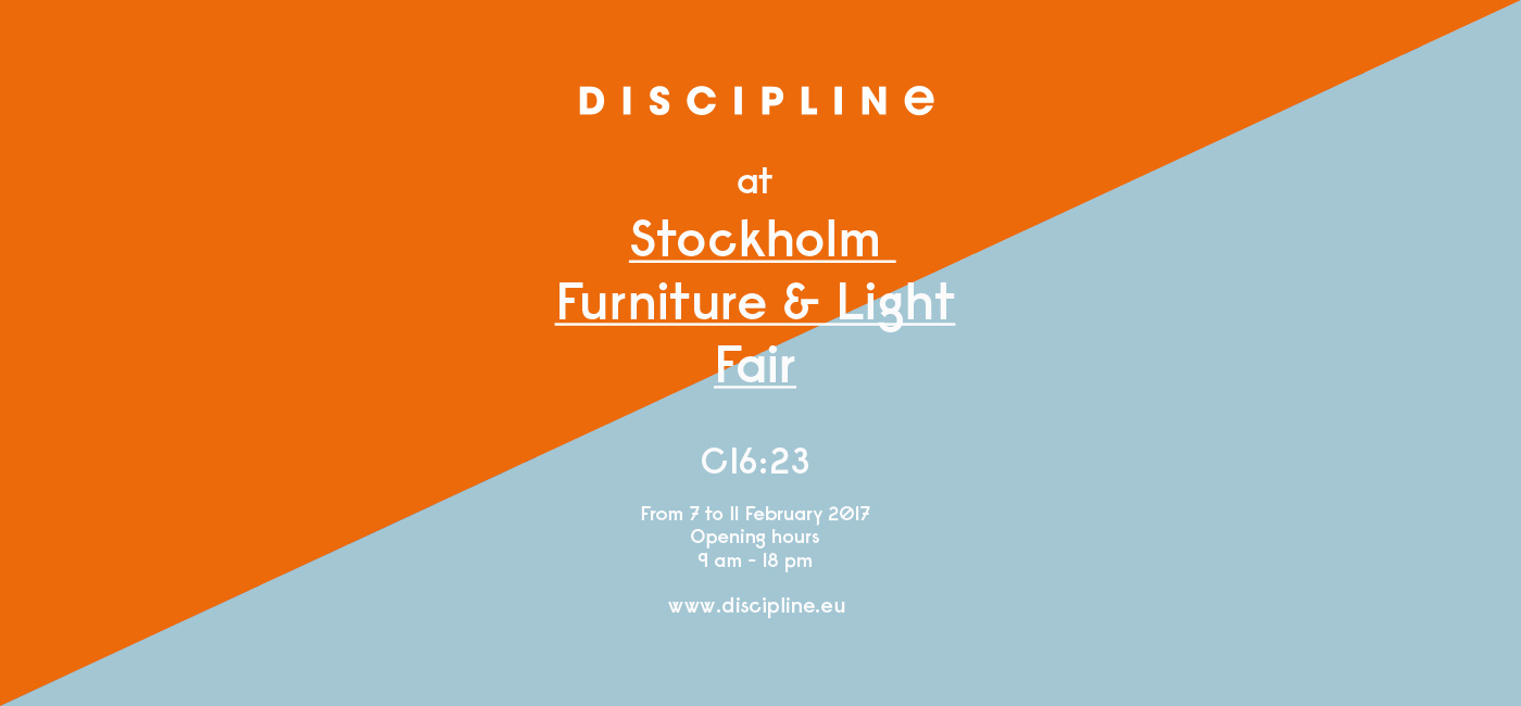 DISCIPLINE @ Stockholm Furniture & Light Fair 2017